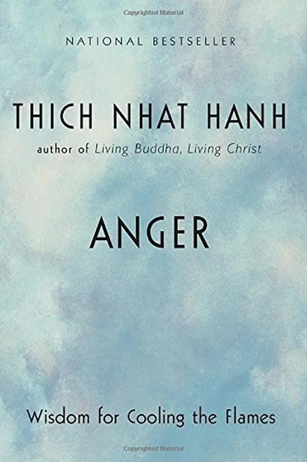Anger: Wisdom for Cooling the Flames