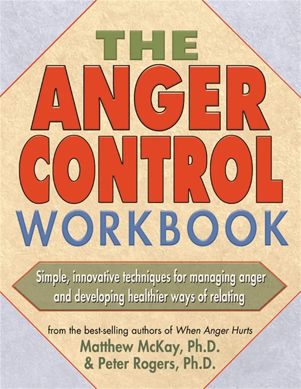 The Anger Workbook: An Interactive Guide to Anger Management